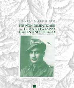 Per non dimenticare il partigiano Fiorentino Peirolo